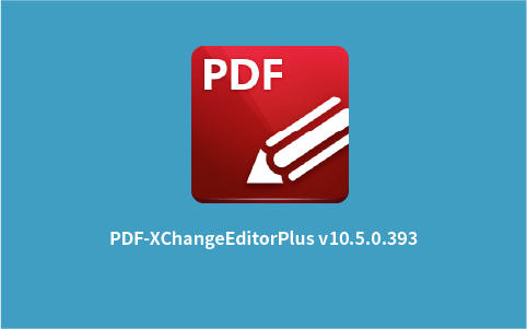 便携式PDF编辑工具 PDF-XChange Editor Plus v10.5.0.393 中文绿色版-办文绿软